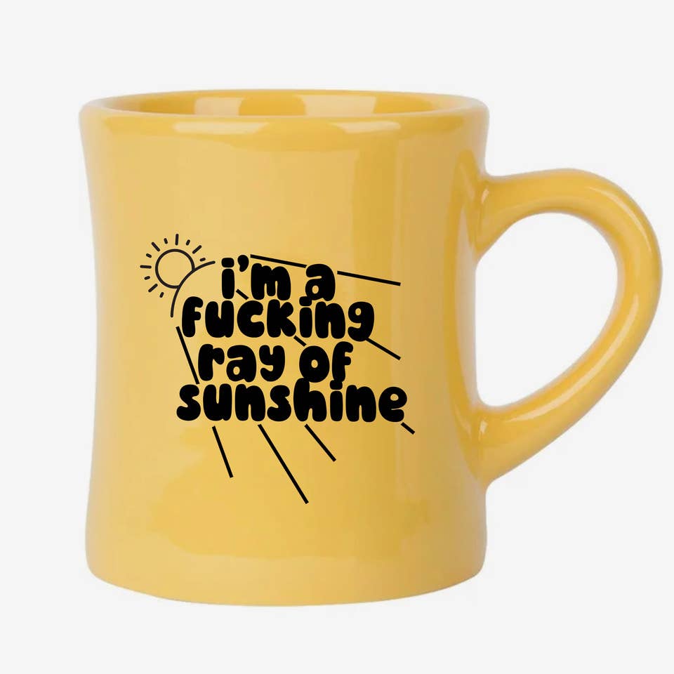 I’m a Fucking Ray of Sunshine Diner Mug