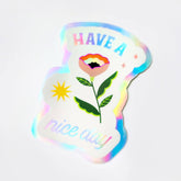 Have A Nice Day - Holographic Bloom Flower Sticker